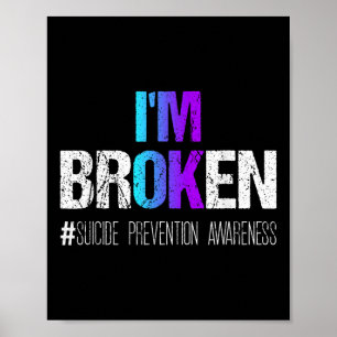 Im Broken Teal & Purple Ribbon Suicide Prevent Poster