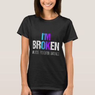 I'm broken Teal and Purple Ribbon Suicide Preventi T-Shirt