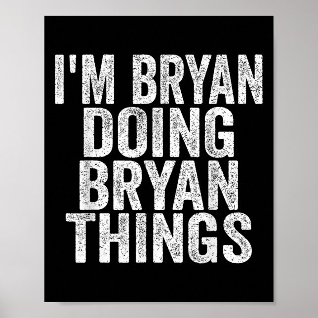 I'm Bryan Doing Bryan Things Funny Saying Christma Poster (Front)