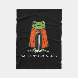 I'm Burnt Out M'lord Funny Knight Frog Meme Boys M Fleece Blanket