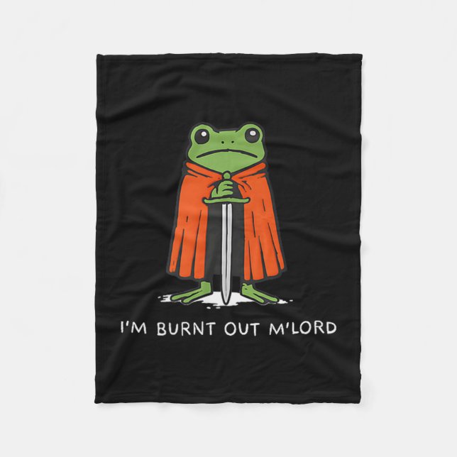 I'm Burnt Out M'lord Funny Knight Frog Meme Boys M Fleece Blanket (Front)