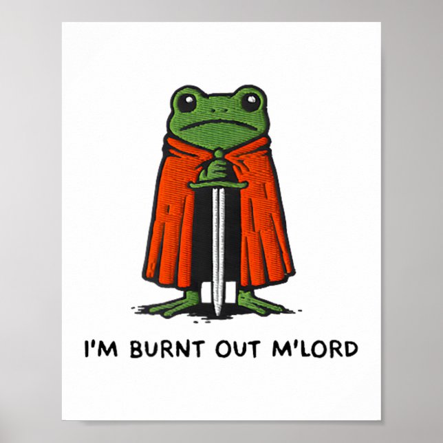 I'm Burnt Out M'lord Funny Knight Frog Meme Boys M Poster (Front)