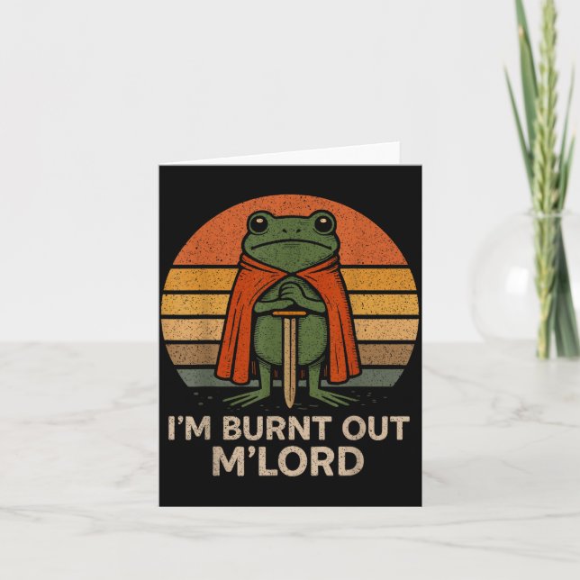 I'm Burnt Out My Lord Funny Medieval Frog Meme Art Card (Front)