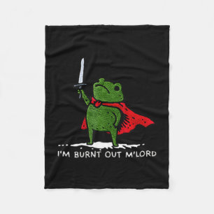 I'm Burnt Out My Lord Funny Medieval Frog Meme Art Fleece Blanket