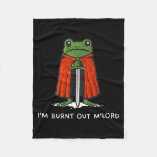 I'm Burnt Out My Lord Funny Medieval Frog Meme Art Fleece Blanket