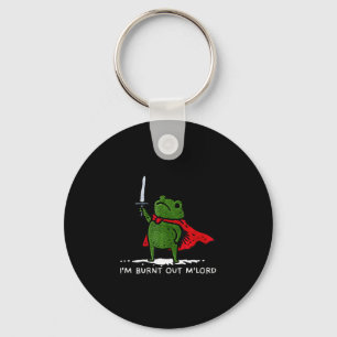 I'm Burnt Out My Lord Funny Medieval Frog Meme Art Keychain