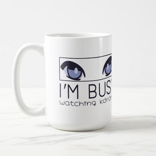I'm busy watching Kdrama Coffee Mug (Left)