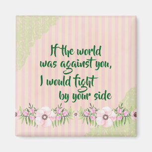 I'm by your side Encouragement Quote Magnet