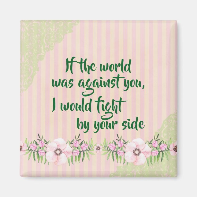 I'm by your side Encouragement Quote Magnet (Front)