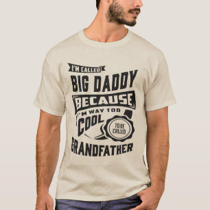 I'm Called Big Daddy Gifts T-Shirt