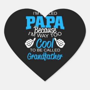 I'm Called Father Because I'm Way Too Cool Gift Heart Sticker