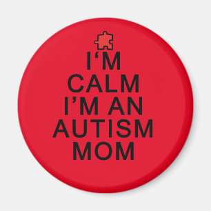 I'm Calm I'm an Autism Mom Magnet