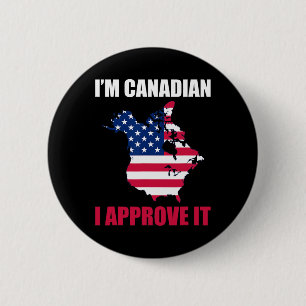 I'm Canadian I Approve It Usa Flag Canada Politics 2 Inch Round Button