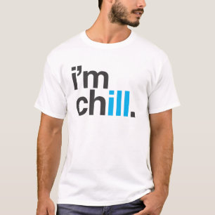 I'm Ch[ill] Tee
