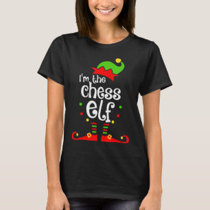 im chess elf xmas family friend christmas gift T-Shirt
