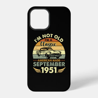I'm Classic American Made September 1951 Birthday iPhone 12 Pro Case