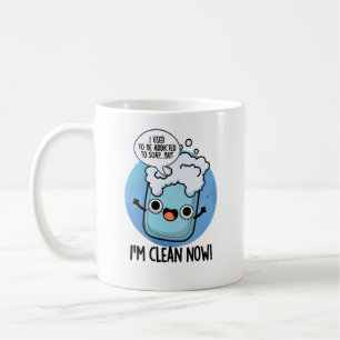 I'm Clean Now Funny Addicted To Soap Pun  Coffee Mug