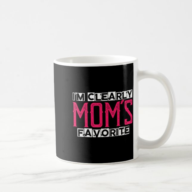 I'm Clearly Mom's Favorite Funny Sarcastic Humor  Coffee Mug (Right)