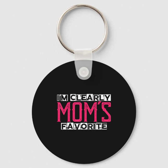 I'm Clearly Mom's Favorite Funny Sarcastic Humor  Keychain (Front)