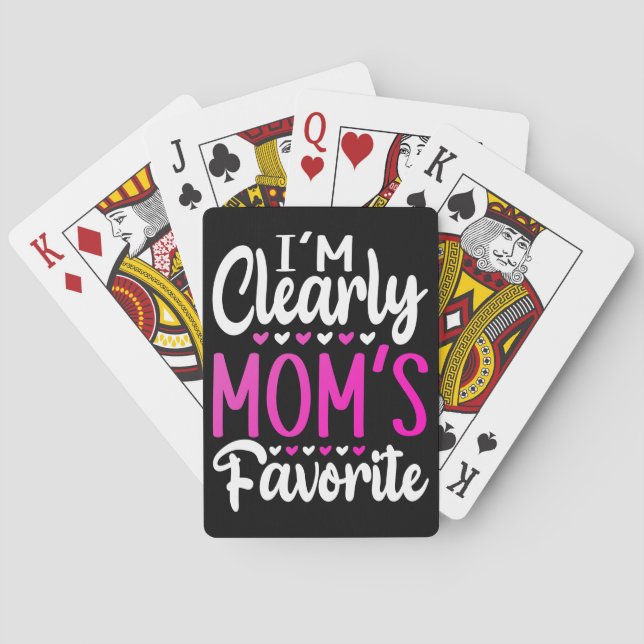 I'm Clearly Mom's Favourite   Playing Cards (Back)