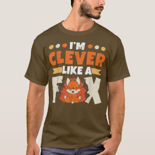 Im Clever Like A Fo Wildlife Animal Vien Foes T-Shirt