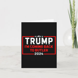 I'm Coming Back To Butler Trump Fight 2024 Us Flag Card