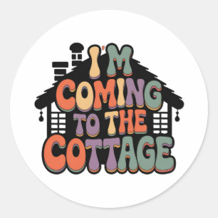 Im Coming to the Cottage Classic Round Sticker