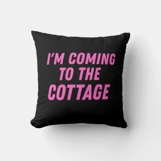 I'm coming to the cottage throw pillow