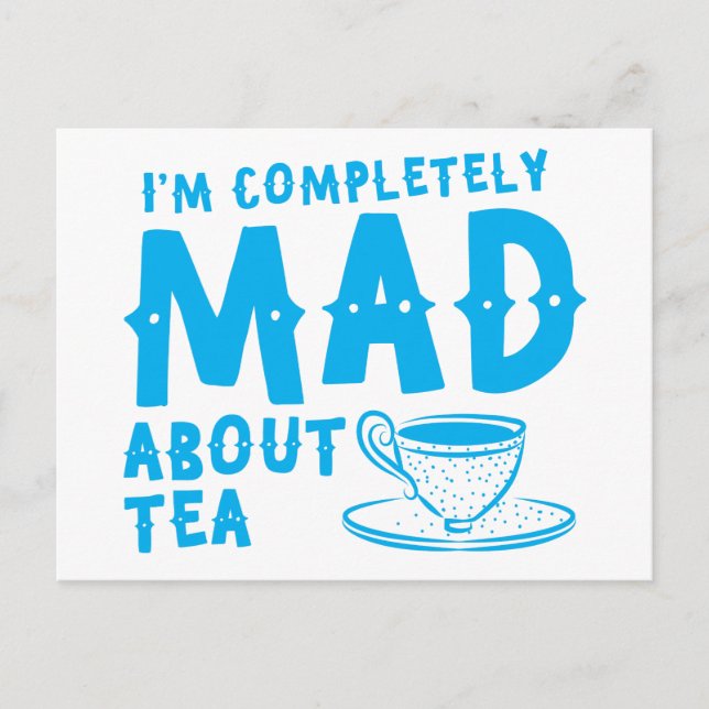 I'm completely MAD about tea Postcard (Front)