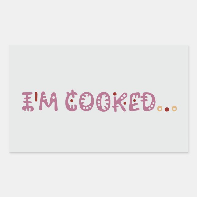 I'm cooked  sticker (Front)