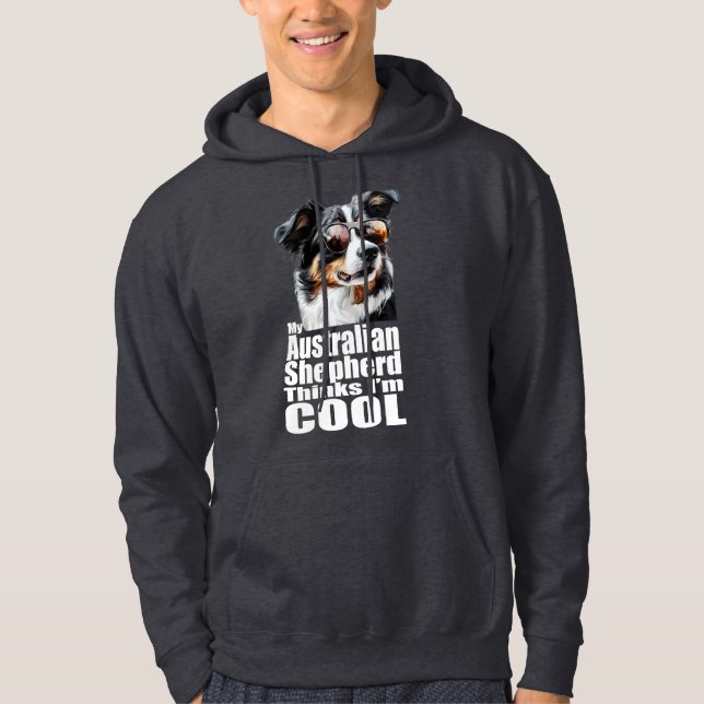 I'm Cool Australian Shepherd Hoodie (Front)