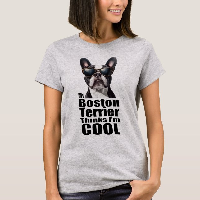 I'm Cool Boston Terrier T-Shirt (Front)