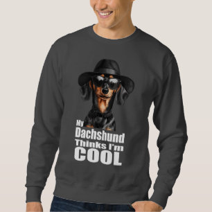 I'm Cool Dachshund Sweatshirt