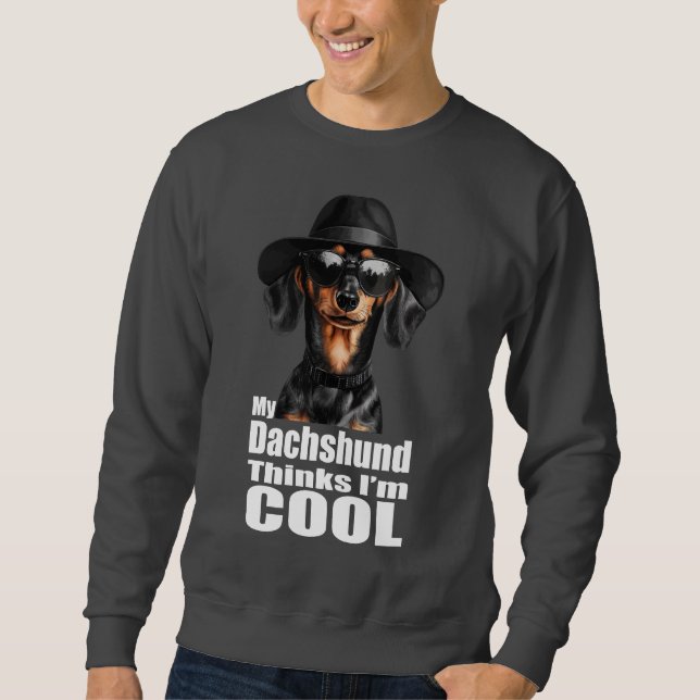 I'm Cool Dachshund Sweatshirt (Front)
