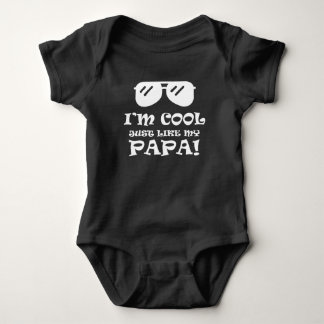 I'm Cool Just Like My Papa Baby Bodysuit