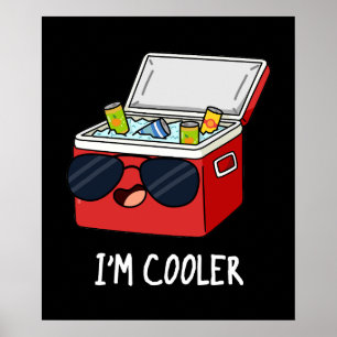 I'm Cooler Funny Ice Cooler Box Pun Dark BG Poster