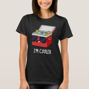 I'm Cooler Funny Ice Cooler Box Pun Dark BG T-Shirt