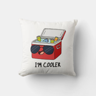 I'm Cooler Funny Ice Cooler Box Pun  Throw Pillow