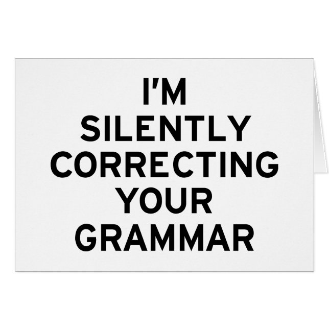 I'm Correcting Grammar (Front Horizontal)