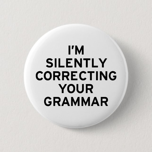 I'm Correcting Grammar 2 Inch Round Button (Front)