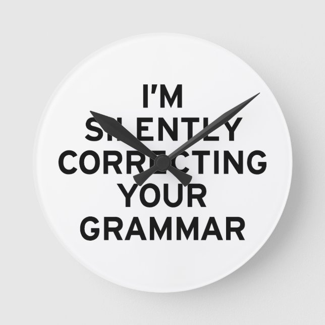 I'm Correcting Grammar Round Clock (Front)