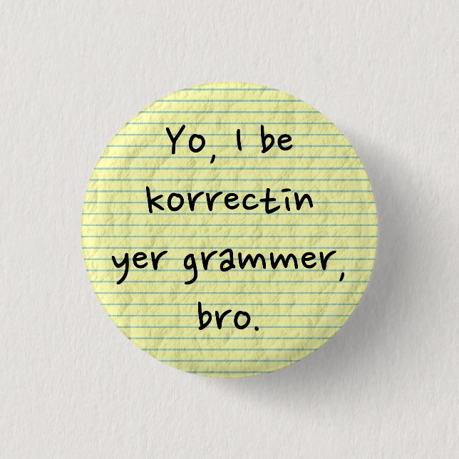 I'm Correcting Your Grammar Sarcastic Misspelled 1 Inch Round Button (Front)