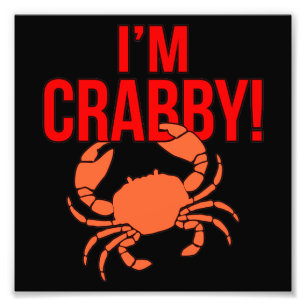 I'm Crabby Crabs Seafood Crabbing Crab Lobster Sea Photo Print