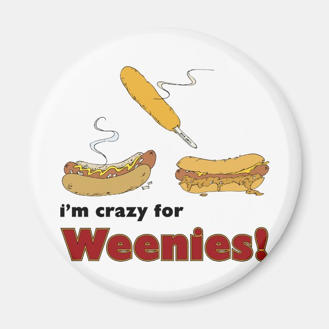 I'm Crazy For Weenies! Corn Chili Hot Dog Magnet (Front)