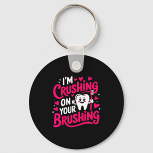 Im Crushing On Your Brushing Funny Dental Valentin Keychain