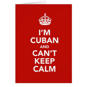 I'm Cuban and I can't Keep Calm