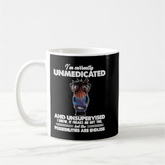 I'm Currently Unmedicated And Unsupervised Funny H Coffee Mug