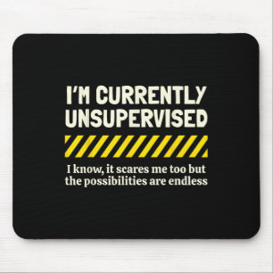 I'm Currently Unsupervised I Know It Novelty Sarca Mouse Pad