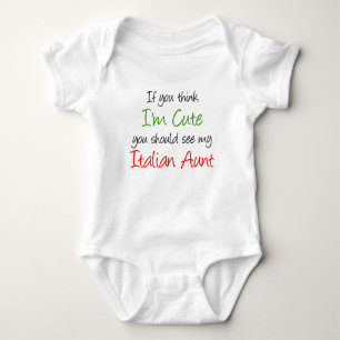 I'm Cute Italian Aunt Baby Bodysuit
