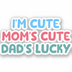 I'm Cute Mom's Cute Dad's Lucky Family Reunion Fun